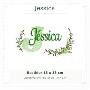 Matriz de Bordado Nome Jessica Folhas e Ramos Sobreposto 13x18
