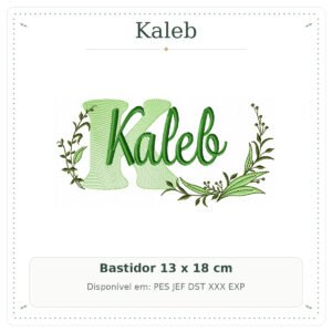 Matriz de Bordado Nome Kaleb Folhas e Ramos Sobreposto 13x18