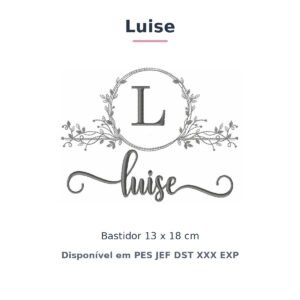 Matriz de Bordado Nome Luise Nobresa Ramo Delicado 13x18