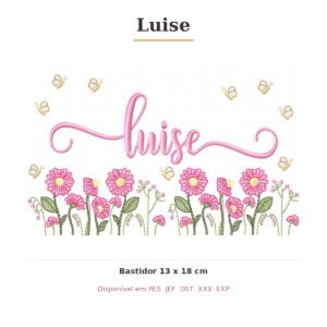 Matriz de Bordado Nome Luise Jardim Doce Encanto 13x18