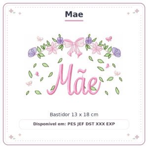 Matriz de Bordado Nome Mae Flores de Amor 13x18
