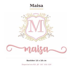 Matriz de Bordado Nome Maisa Brasão 13x18