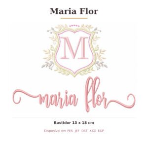 Matriz de Bordado Nome Maria Flor Brasão 13x18