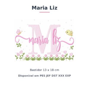 Matriz de Bordado Nome Maria Liz Jardim Flores e Pássaros 13x18