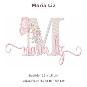 Matriz de Bordado Nome Maria Liz Florais 13x18