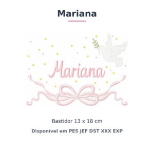Matriz de Bordado Nome Mariana Batizado Pomba Branca 13x18