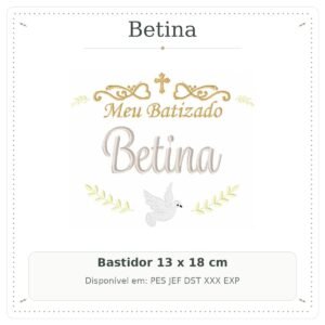 Matriz de Bordado Nome Betina Batizado com Pomba Branca e Ramos 13x18