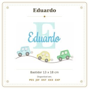 Matriz de Bordado Nome Eduardo Carrinho e Carros Nome Sobreposto 13x18