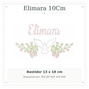 Matriz de Bordado Nome Elimara Batizado com Pomba Branca e Flores 13x18