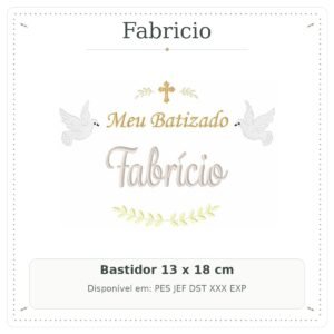 Matriz de Bordado Nome Fabricio Meu Batizado com Ramo, Cruz e Pomba Branca 13x18
