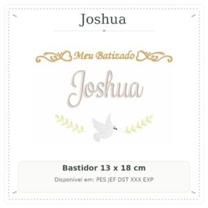 Matriz de Bordado Nome Joshua Meu Batizado com Pomba Branca e Raminhos 13x18