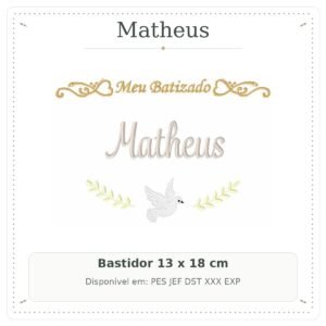 Matriz de Bordado Nome Matheus Meu Batizado com Pomba Branca e Raminhos 13x18