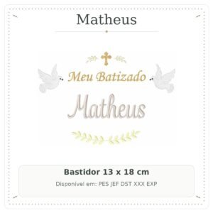 Matriz de Bordado Nome Matheus Meu Batizado com Ramo, Cruz e Pomba Branca 13x18
