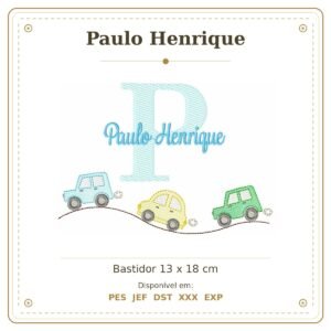 Matriz de Bordado Nome Paulo Henrique Carrinho e Carros Nome Sobreposto 13x18