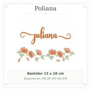 Matriz de Bordado Nome Poliana Flores Delicadinhas 1 13x18