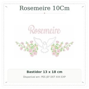 Matriz de Bordado Nome Rosemeire Batizado com Pomba Branca e Flores 13x18