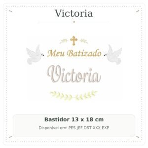 Matriz de Bordado Nome Victoria Meu Batizado com Ramo, Cruz e Pomba Branca 13x18