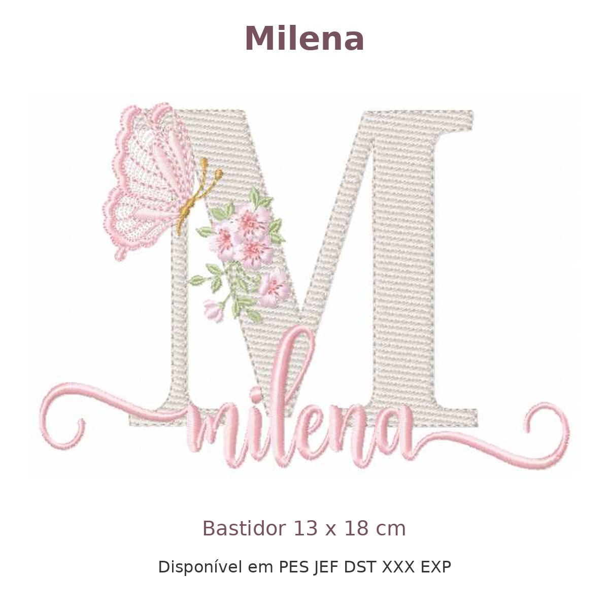 Matriz de Bordado Nome Milena Florais 13x18