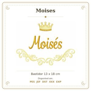 Matriz de Bordado Nome Moises Arabesco com Coroa 13x18