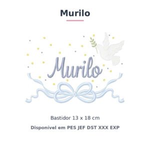Matriz de Bordado Nome Murilo Batizado Pomba Branca 13x18