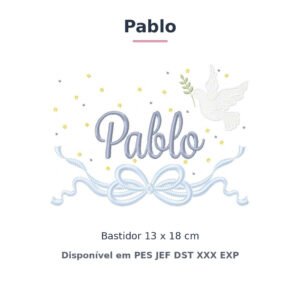 Matriz de Bordado Nome Pablo Batizado Pomba Branca 13x18
