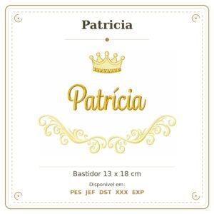 Matriz de Bordado Nome Patricia Arabesco com Coroa 13x18