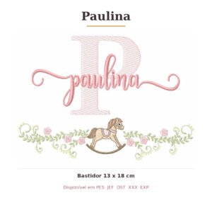 Matriz de Bordado Nome Paulina Cavalinhos 13x18