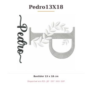 Matriz de Bordado Nome Pedro13X18 Ramos