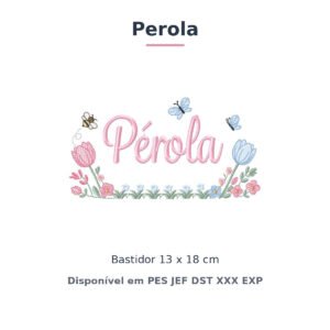Matriz de Bordado Nome Perola Jardim de Tulipas 13x18