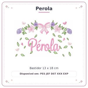 Matriz de Bordado Nome Perola Flores de Amor 13x18