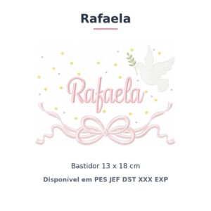 Matriz de Bordado Nome Rafaela Batizado Pomba Branca 13x18