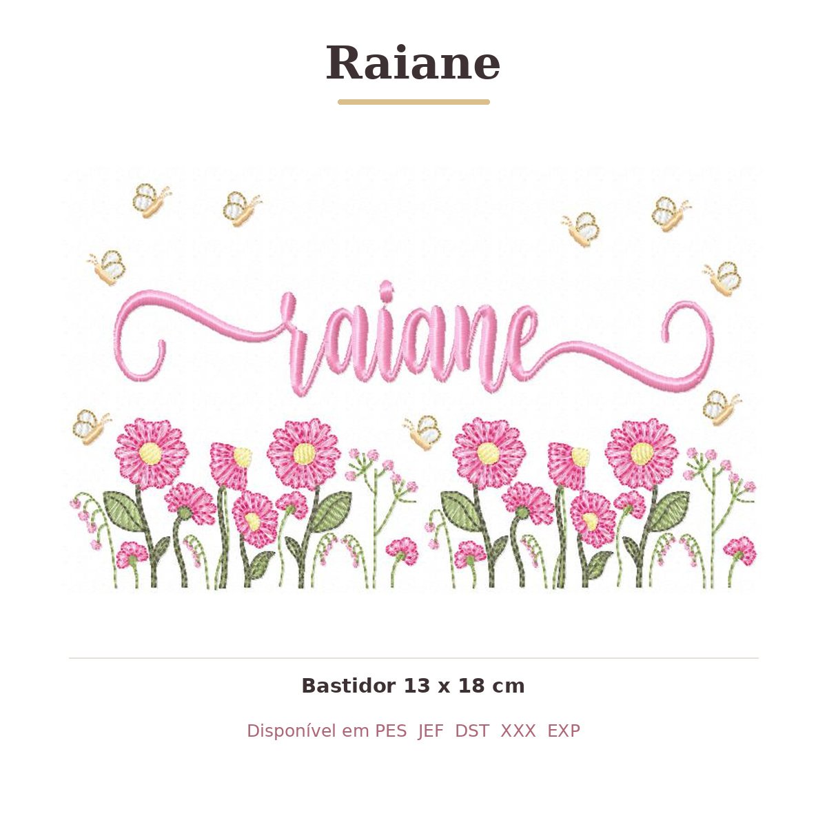 Matriz de Bordado Nome Raiane Jardim Doce Encanto 13x18