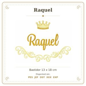 Matriz de Bordado Nome Raquel Arabesco com Coroa 13x18