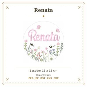 Matriz de Bordado Nome Renata Bastidor Feminino Jardim de Borboletas e Flores 13x18