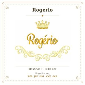 Matriz de Bordado Nome Rogerio Arabesco com Coroa 13x18