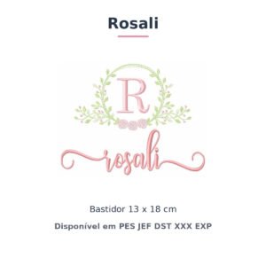 Matriz de Bordado Nome Rosali Raminho e Rosas 13x18