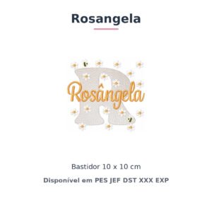Matriz de Bordado Nome Rosangela Margaridas 10x10