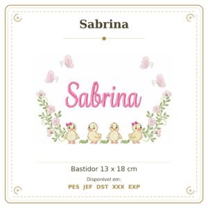 Matriz de Bordado Nome Sabrina Patinhos Menina 13x18