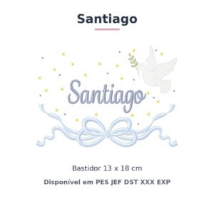 Matriz de Bordado Nome Santiago Batizado Pomba Branca 13x18