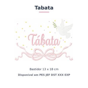 Matriz de Bordado Nome Tabata Batizado Pomba Branca 13x18