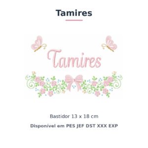 Matriz de Bordado Nome Tamires Laços e Borboletas 2 13x18