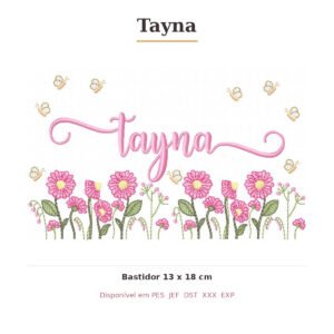 Matriz de Bordado Nome Tayna Jardim Doce Encanto 13x18