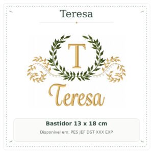 Matriz de Bordado Nome Teresa Arabesco com Ramo Luxo 13x18