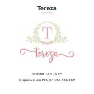 Matriz de Bordado Nome Tereza Raminho e Rosas 13x18
