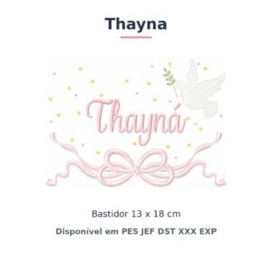 Matriz de Bordado Nome Thayna Batizado Pomba Branca 13x18