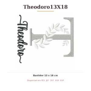 Matriz de Bordado Nome Theodoro13X18 Ramos