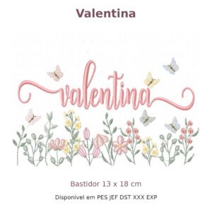 Matriz de Bordado Nome Valentina Jardim 13x18