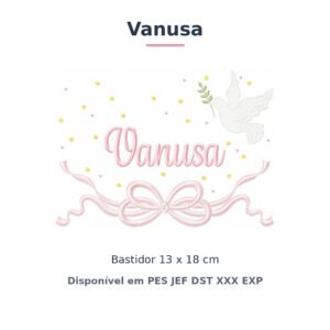 Matriz de Bordado Nome Vanusa Batizado Pomba Branca 13x18