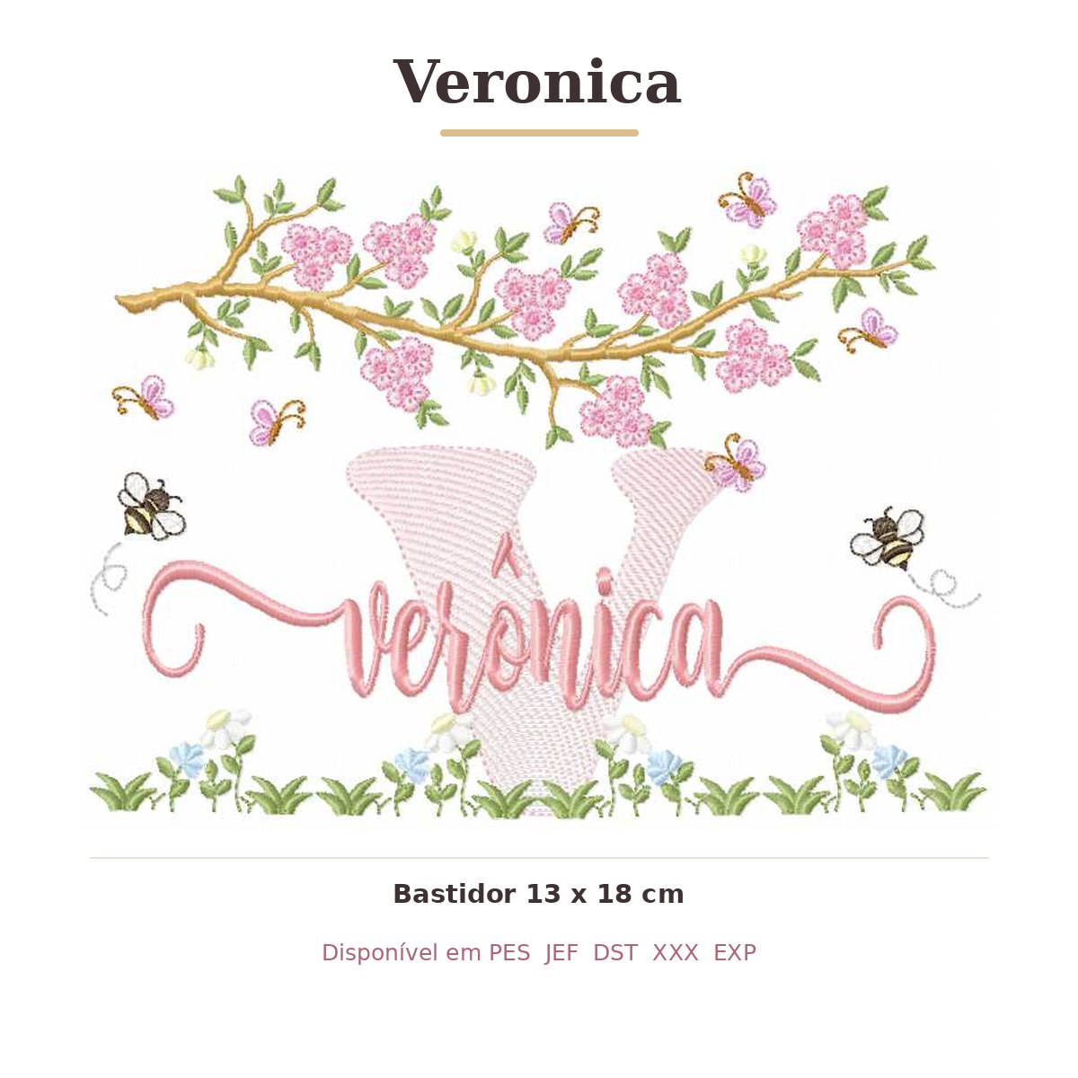 Matriz de Bordado Nome Veronica Jardim e Abelhas 13x18