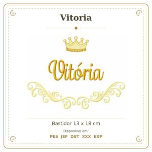 Matriz de Bordado Nome Vitoria Arabesco com Coroa 13x18